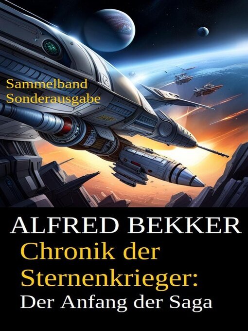 Title details for Der Anfang der Saga--Chronik der Sternenkrieger Sammelband by Alfred Bekker - Available